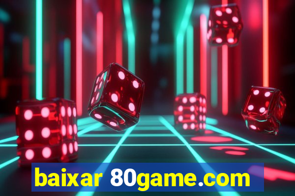 baixar 80game.com